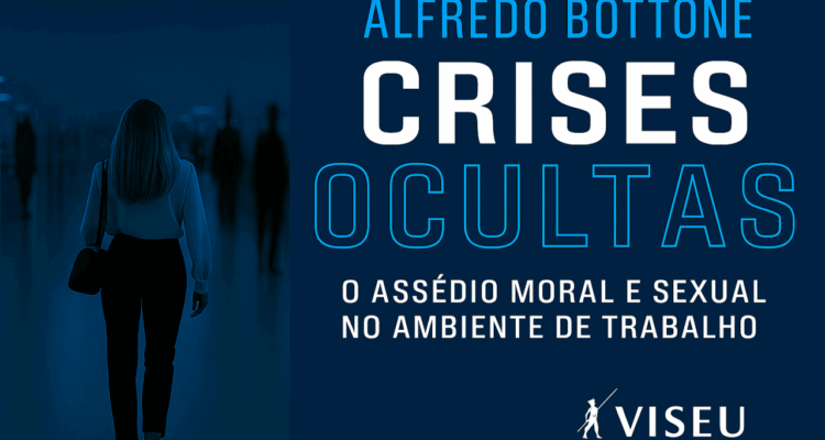 Crises Ocultas: O assédio moral e sexual no ambiente de trabalho