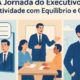 A Jornada do ExecutivoProdutividade com Equilíbrio e Clareza